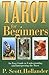 Tarot for Beginners: An Easy Guide to Understanding and Interpreting the Tarot (For Beginners (Llewellyn's)) by Hollander, P.Scott (1995)