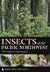 Insects of the Pacific Northwest [INSECTS OF THE PACIFIC NORTHWE]