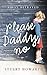 Please, Daddy, No by Stuart Howarth