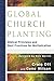 Global Church Planting: Biblical Principles and Best Practices for Multiplication by Craig Ott (2011-01-01)