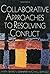 Collaborative Approaches to Resolving Conflict by Myra Warren Isenhart (2000-03-20)