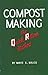 Compost Making: The Quick Return Method by Maye E. Bruce (2009-03-23)