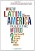 What if Latin America Ruled the World?: How the South Will Take the North into the 22nd Century by Guardiola-Rivera, Oscar (2011)