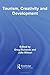Tourism, Creativity and Development (Contemporary Geographies of Leisure, Tourism and Mobility) (2007-12-25)