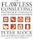 Flawless Consulting Fieldbook and Companion by Andrea Markowitz