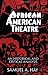 [(African American Theatre:...