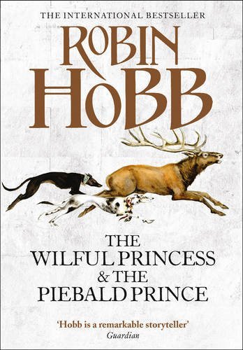 The Wilful Princess and the Piebald Prince (Farseer) by Robin Hobb (24-Oct-2013) Hardcover
