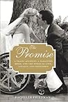 Promise: A Tragic Accident, A Paralyzed Bride, And The Power Of Love, Loyalty, And Friendship by Friedman, Rachelle (2014) Hardcover