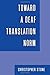 Toward a Deaf Translation Norm (Gallaudet Studies In Interpret) by Christopher Stone (2009-11-30)