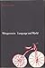 Wittgenstein: Language and World