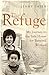 The Refuge: My Journey to t...