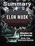 A 29-Minutes summary Of Elon Musk: Tesla, SpaceX, and the Quest for a Fantastic Future by Bern Bolo (2015-06-10)
