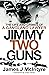 Jimmy Two Guns: The Life and Crimes of a Gangland Lawyer