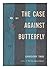 The case against Butterfly by Gregory Tree