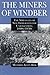 The Miners of Windber: The Struggles of New Immigrants for Unionization, 1890s-1930s by Mildred Beik (2006-07-12)