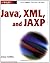 Java, XML, and JAXP by Arthur Griffith (2002-03-05)