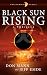 Black Sun Rising: Book One:...