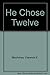 He Chose Twelve by Clarence E. MacArtney (1993-02-02)