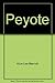 Peyote 1st edition by Alice Lee Marriott, Carol K. Rachlin (1971) Hardcover