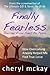 Finally Fearless: Journey from Panic to Peace by Cheryl McKay (2013-02-26)