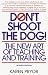 Don't Shoot the Dog!: The N...