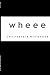 w h e e e by Chris Head