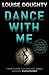 Dance with Me by Doughty, Louise (2014) Paperback