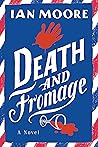 Death and Fromage...