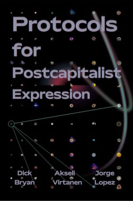 Protocols for Postcapitalist Expression (Paperback)