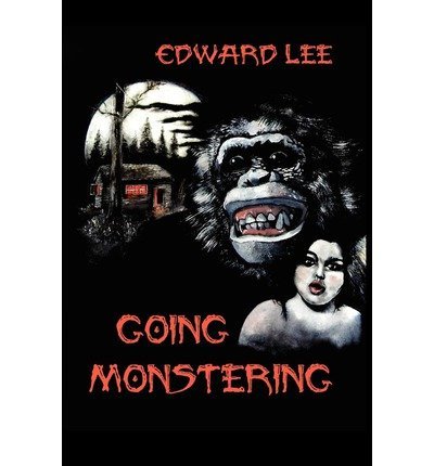BY Lee, Edward, Jr ( Author ) [{ Going Monstering [ GOING MONSTERING ] By Lee, Edward, Jr ( Author )Feb-10-2011 Paperback By Lee, Edward, Jr ( Author ) Feb - 01- 2011 ( Paperback ) } ]