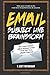 E-Mail Subject Line Brainstorm: 901 Field-Tested E-mail Subject Lines That Get Your E-mails Opened by Scott Frothingham (2013-03-02)