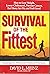 Survival of the Fittest (MAXIMIZING YOUR PERSONAL AND PROFESSIONAL PERFORMANCE)