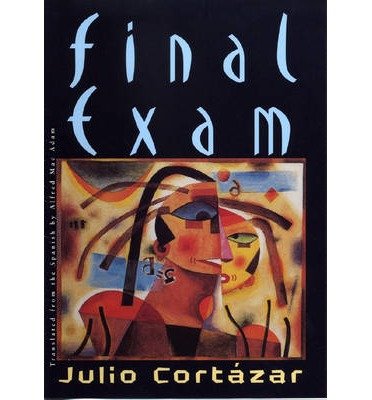 [Final Exam (New Directions Paperbook)] [Author: Cortázar, Julio] [August, 2008]