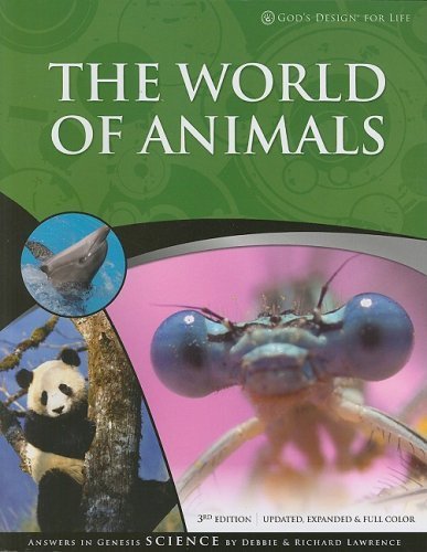 The World of Animals by Lawrence, Debbie, Lawrence, Richard [Answers in Genesis,2009] (Paperback)
