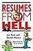 Resumes from Hell: How (Not) to Write a Resume and Succeed in Your Job Search by Learning from Career-Killing Blunders by Jon Reed (2004-11-10)