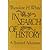 In Search of History: A Personal Adventure (The Search for the Conection Between American Power and Purpose)