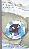 Ne ho ammazzati novecento: Confessioni di un tagliatore di teste (Romanzi e racconti) (Italian Edition)