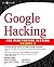 Google Hacking for Penetration Testers by Johnny Long (2007-11-02)