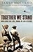 Together We Stand: North Africa 1942-1943 - Turning the tide in the West : Britain, America and the War in North Africa, May 1942-May 1943 by James Holland (2005-05-03)