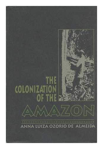 The Colonization of the Amazon (Translations from Latin America Series)