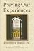 [Praying Our Experiences: An Invitation to Open Our Lives to God] [By: Joseph F. Schmidt] [March, 2008]