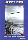 Always First: The RAAF Airfield Construction Squadrons, 1942-1974
