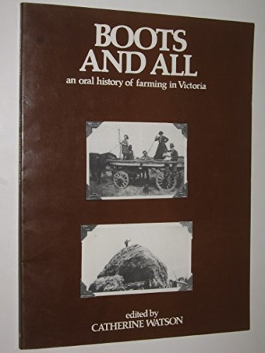 Boots and all: An oral history of farming in Victoria (Paperback)