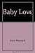 Baby Love by Joyce Maynard (1982-08-01)