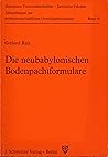 Die neubabylonischen Bodenpachtformulare (Münchener Universitätsschriften, Juristische Fakultät : Abhandlungen zur rechtswissenschaftlichen Grundlagenforschung) (German Edition) Die neubabylonischen Bodenpachtformulare (Münchener Universitätsschriften, Juristische Fakultät : Abhandlungen zur rechtswissenschaftlichen Grundlagenforschung) (German Edition)