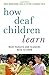 [(How Deaf Children Learn: What Parents and Teachers Need to Know)] [Author: Marc Marschark] published on (December, 2011)