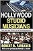 Hollywood studio musicians, their work and careers in the recording industry (Observations)