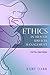 Ethics in Health Services M...