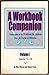 A Workbook Companion: Commentaries on the Workbook for Students from A Course in Miracles, Vol. I