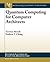 Quantum Computing for Computer Architects (Synthesis Lectures on Computer Architecture) by Tzvetan S. Metodi (2006-11-21)
